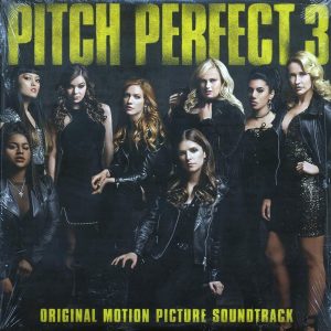 Pitch Perfect 3 – Original Motion Picture Soundtrack